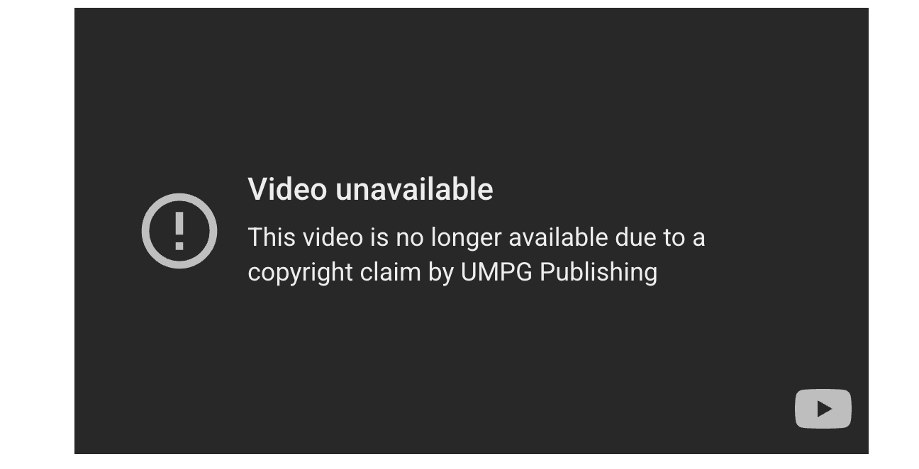 a black rectangular sign with white text saying the video is unavailable due to a copyright claim by UMPG Publishing